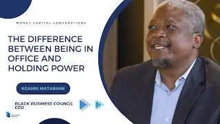 MCC | Is the ANC just holding Office OR in Power | Kganki Matabane | Black Business Council CEO