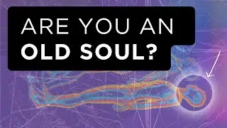 10 Unmistakable SIGNS of an OLD SOUL