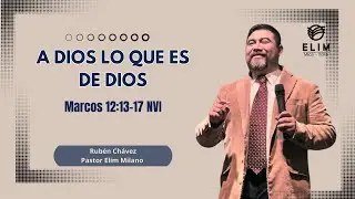 A Dios lo que es de Dios | Marcos 12:13-17 NVI I Predicador:Pastor Rubén Chávez