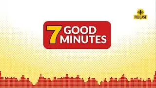 7 Good Minutes: Extra - Life-changing habits...