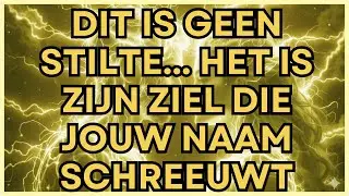 Dit Is Geen Stilte... Het Is Zijn Ziel Die Jouw Naam Schreeuwt