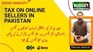 Taxes on Online Goods Sellers via Online Marketplace & Social Media | FBR&rsquo;s E-Commerce Tax Explained