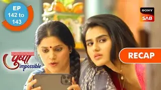 Pushpa Impossible - Ep 142 & 143 - RECAP - पुष्पा इम्पॉसिबल