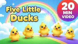 Five Little Ducks & More | Fun Nursery Rhymes for Kids | 20 Minutes
