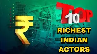 TOP 10 RICHEST INDIAN ACTORS 