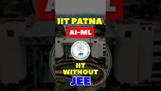 IIT Patna - AI & Machine Learning | 12th Pass #iitpatna #shortsfeed