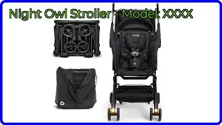 REVIEW (2025): Night Owl Stroller - Model: XXXX. ESSENTIAL details.