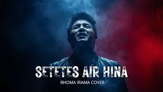 SETETES AIR HINA – RHOMA IRAMA | HARD ROCK COVER PALING SEDIH & EMOSIONAL