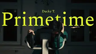 Ducky T. - Primetime (Official Music Video)