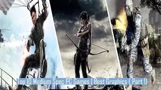 Top 10 INSANE Medium Spec PC Games | BEST GRAPHICS ( Part 1 )
