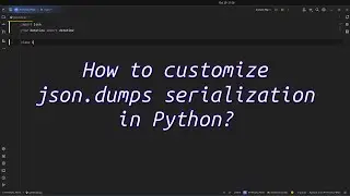 How to customize json.dumps serialization in Python? Unlocking JSON Custom Serialization with
