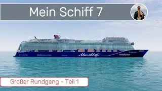 Mein Schiff 7 - großer Rundgang - alle Deckpläne - Teil 1 #kreuzfahrtschiff #meinschiff