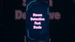 🕵️ Лучшие предложения Steam на Detective Fest (рейтинг!)