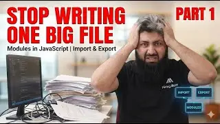 Stop Writing One Big File 😅 | Modules in JavaScript | Part 1