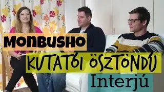 Monbusho - Kutat&oacute;i &ouml;szt&ouml;nd&iacute;j interj&uacute;