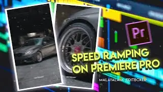 Speed Ramping tutorial in premiere pro | Malayalam | EDITBOXER