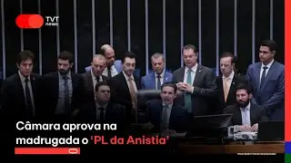C&acirc;mara aprova na madrugada o &lsquo;PL da Anistia&rsquo;