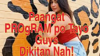 PAANGAT PROGRAM  PO TAYO GUYS DIKITAN NA! PASOK MGA PANGGA!