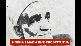 HOXHA I MADH DHE PROSTITUTJA