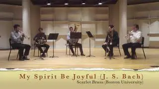 J. S. BACH, My Spirit Be Joyful, for brass quintet