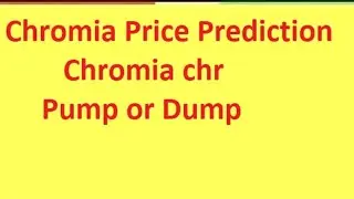 chromia | chromia price prediction |chr |chr price prediction |chr crypto