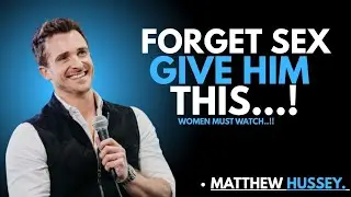 Men Secretly Desire Something More Than Sex | Matthew Hussey MOTIVATIONAL SPEECH