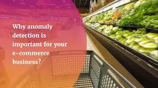 Why Anomaly Detection is Important for your Ecommerce Business?