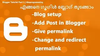 How to create Blog in Google Blog  - Add Post - Set, Change and Redirect  Permalink Malayalam
