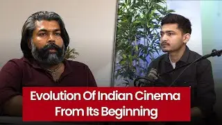 Evolution of Indian cinema from its beginning EP 1  Media Maker's Talk