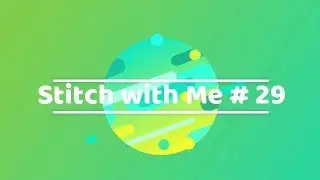 Stitch with Me #29