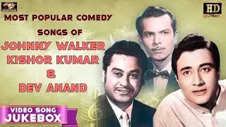 Most Popular Comedy Songs Of Johnny Walker, Kishor Kumar & Dev Anand Songs Play List Video Song