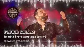 FLORIN SALAM - Ia-mă-n brațe viața mea (cover)