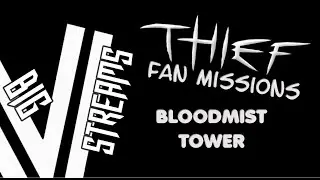 Thief Fan Mission - Bloodmist Tower