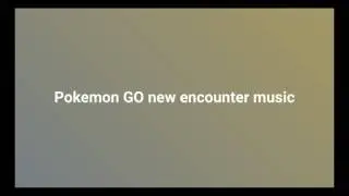 New night time encounter music! - Pokemon GO