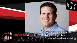 Episode 031 - Building Meaningful Relationships thru Content-Based Networking