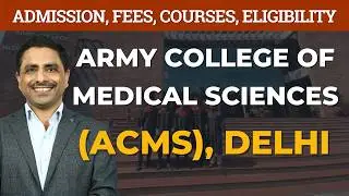 Army College of Medical Sciences (ACMS), New Delhi | The Complete Guide