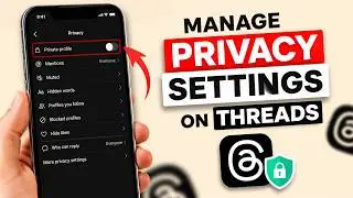 How to Manage Privacy Settings on Threads