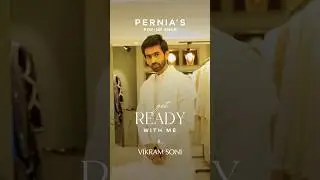 Get Ready with Me ft. Vikram Soni | Pernia's Pop Up Shop #designerclothing