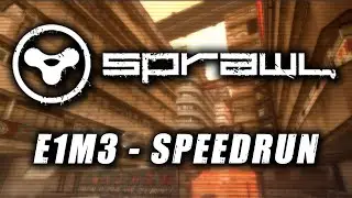 Sprawl | E1M3 'Open Air Sickness' Speedrun Route