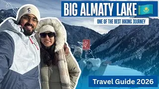 Big Almaty Lake 🇰🇿 Complete travel guide 2026 | Tough Hike but most amazing views
