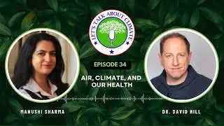 Let&rsquo;s Talk About Climate Episode #34 - Air, Climate, and Our Health