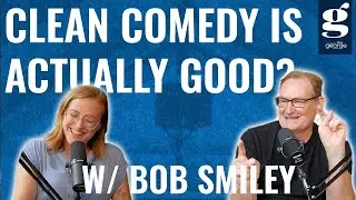 CLEAN COMEDY IS GOOD? W/ BOB SMILEY