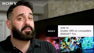 How To Enable Variable Refresh Rate VRR on Select BRAVIA Televisions