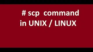12 - scp command in linux and unix - logic and syntax practice