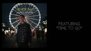 Jared Knapik - Time To Go