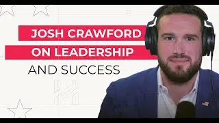 Josh Crawford on Leadership and Success
