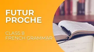Goa Board French │ Class 8 │ Futur Proche