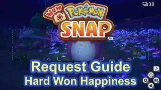 Hard Won Happiness Request Guide - Florio Park Night (New Pokemon Snap)