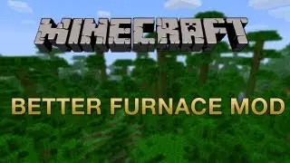 Minecraft Mods - Better Furnace Mod (Minecraft 1.2.5)