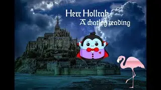 Herr Hollrah Episode 1: A Chatlog Reading